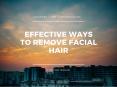 Effective ways to remove facial hair PowerPoint PPT Presentation