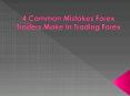 4 Common Mistakes Forex Traders Make In Trading Forex PowerPoint PPT Presentation