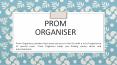 Prom Organiser PowerPoint PPT Presentation