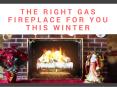 The Right Gas Fireplace For You This Winter PowerPoint PPT Presentation