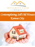 Contemplating Sell Old Houses Kansas City PowerPoint PPT Presentation