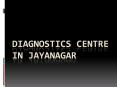 Diagnostics Centre in Jayanagar PowerPoint PPT Presentation
