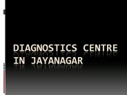 Diagnostics Centre in Jayanagar