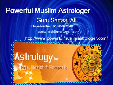 Powerful Muslim Astrologer - Guru Sartaaj Ali - +91-82900-71694