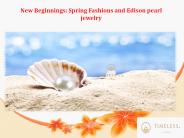 New Beginnings Spring Fashions and Pearl Jewelry