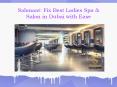 Best Ladies Spa and Salon in Dubai PowerPoint PPT Presentation