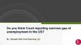 Do you think Court reporting narrows gap of unemployment in the US? PowerPoint PPT Presentation