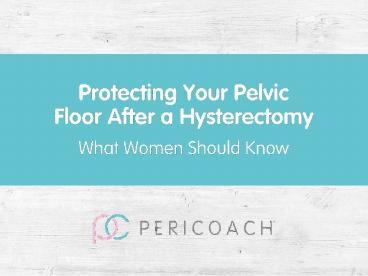 Protecting Your Pelvic Floor After a Hysterectomy