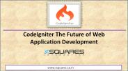 CodeIgniter Development– The Future of Web Application Development