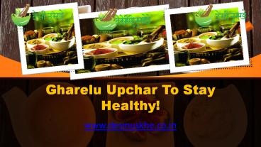 Gharelu Upchar To Stay Healthy!