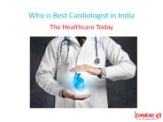 Who is Best Cardiologist in India