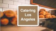 Catering Los Angeles- comoncy.com (1)