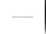 Best Places To Visit In India During Summer
