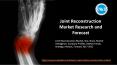 Joint Reconstruction Market Research and Forecast PowerPoint PPT Presentation