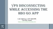 VPN Disconnecting While Accessing The HBO Go App