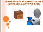 Online Custom Handmade Leather Shoes Are Always The Best!
