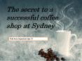 Tips to open a cafe at Sydney, Australia. PowerPoint PPT Presentation