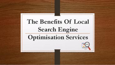 The Benefits Of Local Search Engine Optimisation Services