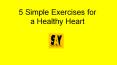 5 Simple Exercises for a Healthy Heart (1) PowerPoint PPT Presentation
