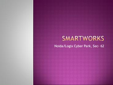 Smartworks Noida - office space in noida