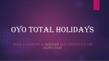 Make A Memory in Munnar and Experience the North East