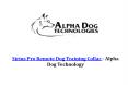 Sirius Pro Remote Dog Training Collar - Alpha Dog Technology PowerPoint PPT Presentation