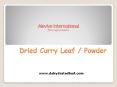Dehydrated Curry Leaf | Dehydrated Curry Leaf Powder PowerPoint PPT Presentation