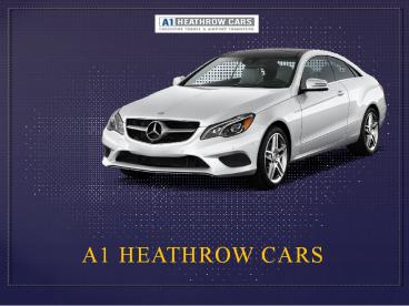 Heathrow Taxi Services by A1 Heathrow Cars