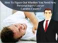 How To Figure Out Whether You Need New Personal Injury Lawyer Camden County? PowerPoint PPT Presentation