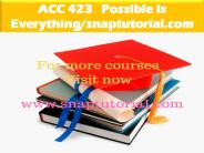 ACC 423   Possible Is Everything--snaptutorial.com
