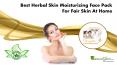Best Herbal Skin Moisturizing Face Pack for Fair Skin at Home