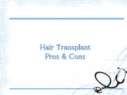 Hair Transplant Pros & Cos Part 2