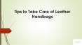 Tips to Take Care of Leather Handbags PowerPoint PPT Presentation
