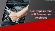 Car Repairs that will prevent an accident