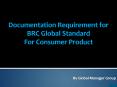 Guidance on documentation for BRC Global Standard for Consumer Product PowerPoint PPT Presentation