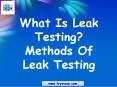 Leak Testing: Different Types Of Leak Testing Methods | Helium Leak Testing PowerPoint PPT Presentation