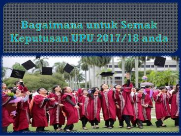 Bagaimana untuk Semak Keputusan UPU 2017/18 anda