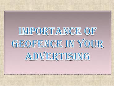 Importance of Geofence in Your Advertising