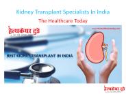 Kidney Transplant Specialists In India