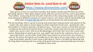 Online Slots Vs Land Slots In UK