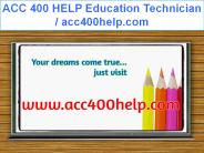 ACC 400 HELP Education Technician / acc400help.com