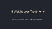 6 Weight Loss Treatments