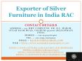 Exporter of Silver Furniture in India RAC PowerPoint PPT Presentation