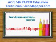 ACC 546 PAPER Education Technician / acc546paper.com