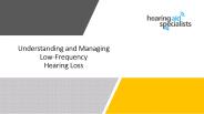 Understanding and Managing Low-Frequency Hearing Loss