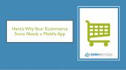 Here’s Why Your e-Commerce Store Needs a Mobile App