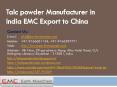 Talc powder Manufacturer in India EMC Export to China PowerPoint PPT Presentation