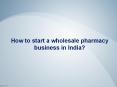 How to start a wholesale pharmacy business in India? - Fossil Remedies PowerPoint PPT Presentation