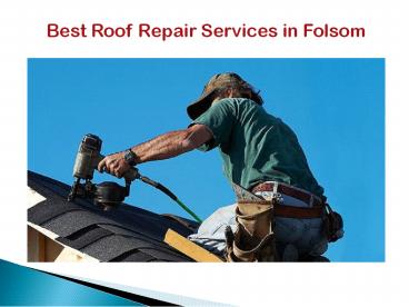 Best Roof Repair Services in Folsom