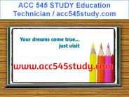 ACC 545 STUDY Education Technician / acc545study.com